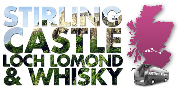 Stirling Castle, Loch Lomond, Scotch Whisky Day Tour from Edinburgh - Go Travel Scotland Luxury Coach Tours